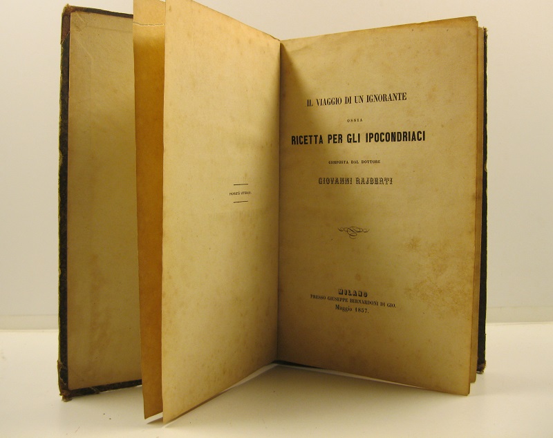 Il viaggio di un ignorante ossia ricetta per gli ipocondriaci, composta dal dottore Giovanni Rajberti